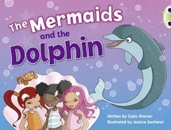 Bug Club Guided Fiction Year 1 Blue A The Mermaids and the Dolphins, Paperback/Celia Warren