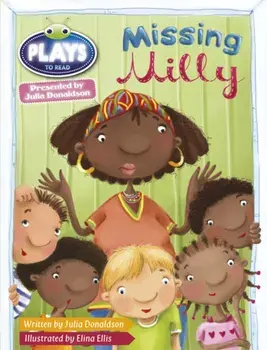 Bug Club Guided Julia Donaldson Plays Year 1 Green Missing Milly, Paperback/Julia Donaldson