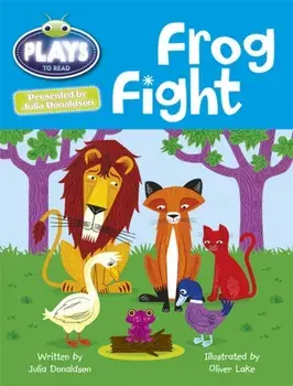 Bug Club Guided Julia Donaldson Plays Year 2 Orange Frog Fight, Paperback/Julia Donaldson