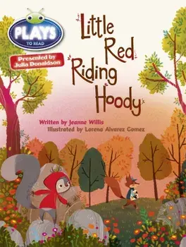 Bug Club Guided Julia Donaldson Plays Year 2 Orange Little Red Riding Hood, Paperback/Jeanne Willis