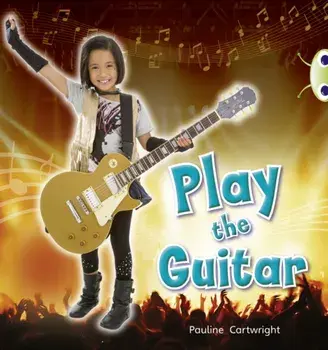 Bug Club Guided Non Fiction Year 1 Blue C Play the Guitar, Paperback/Pauline Cartwright