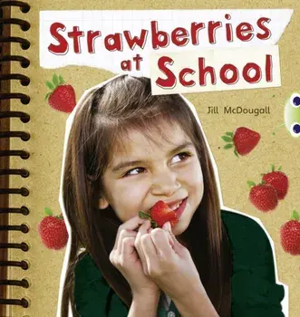 Bug Club Guided Non Fiction Year 2 Orange B Strawberries at School, Paperback/Jill McDougall