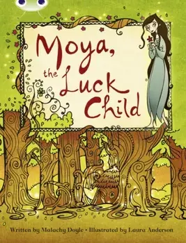 Bug Club Independent Fiction Year 3 Brown A Moya, the Luck Child, Paperback/Malachy Doyle
