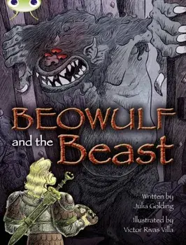 Bug Club Independent Fiction Year 4 Grey A Beowulf and the Beast, Paperback/Julia Golding