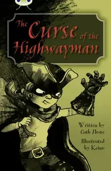 Bug Club Independent Fiction Year 5 Blue A The Curse of the Highway Man, Paperback/Cath Howe