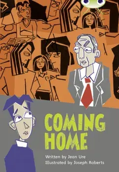 Bug Club Independent Fiction Year 5 Blue B Coming Home, Paperback/Jean Ure