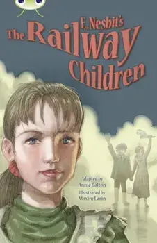 Bug Club Independent Fiction Year 5 Blue B E.Nesbit's The Railway Children, Paperback/Annie Dalton