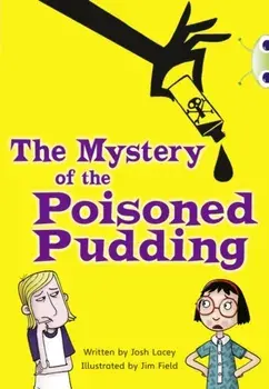 Bug Club Independent Fiction Year 5 Blue B The Mystery of the Poisoned Pudding, Paperback/Josh Lacey
