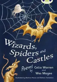 Bug Club Independent Fiction Year Two White A Wizards, Spiders and Castles, Paperback/Celia Warren