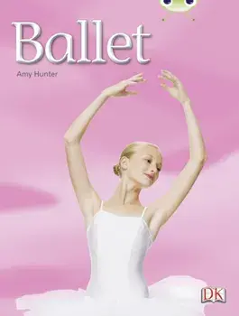 Bug Club Independent Non Fiction Year 1 Blue A Ballet, Paperback/Amy Hunter