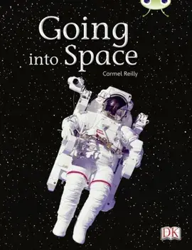 Bug Club Independent Non Fiction Year Two Gold B Going into Space, Paperback/Carmel Reilly