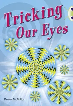 Bug Club Independent Non Fiction Year Two Turquoise A Tricking our Eyes, Paperback/Dawn McMillan