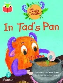Bug Club Independent Phase 2 Unit 1-2: Tad the Magic Monster: In Tad's Pan, Paperback/Catherine Baker
