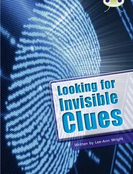 Bug Club NF Lime B/3C Looking for Invisible Clues, Paperback/Lee-Ann Wright