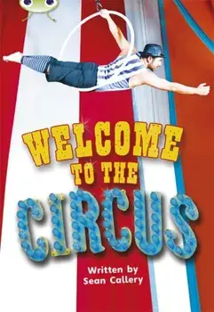 Bug Club Non-fiction Turquoise A/1A Welcome to the Circus 6-pack/Sean Callery