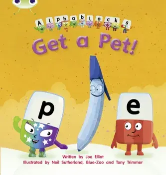 Bug Club Phonics Fiction Reception Phase 2 Set 03 Alphablocks Get A Pet!, Paperback/Joe Elliot