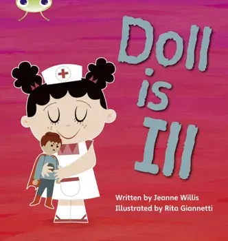 Bug Club Phonics Fiction Reception Phase 2 Set 05 Doll is Ill, Paperback/Jeanne Willis