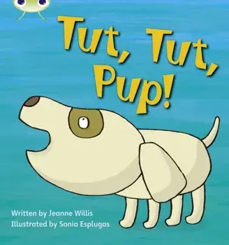 Bug Club Phonics Fiction Reception Phase 2 Tut Tut Pup, Paperback/Jeanne Willis