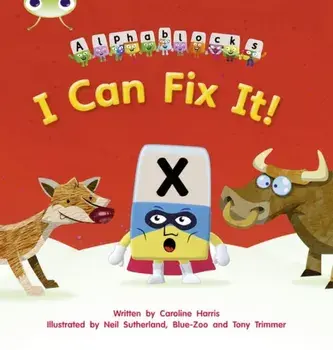 Bug Club Phonics Fiction Reception Phase 3 Alphablocks I Can Fix It!, Paperback/Caroline Harris