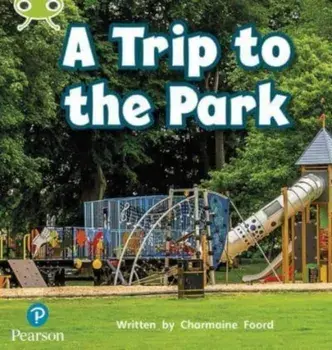 Bug Club Phonics Non-Fiction Reception Phase 4 Unit 12 A Trip to the Park, Paperback/Charmaine Foord