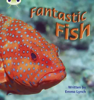 Bug Club Phonics Non Fiction Year 1 Phase 4 Set 12 Fantastic Fish, Paperback/Emma Lynch
