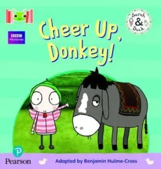 Bug Club Reading Corner: Age 4-5: Sarah and Duck: Cheer Up, Donkey!, Paperback/Benjamin Hulme-Cross