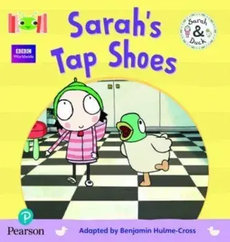 Bug Club Reading Corner: Age 4-5: Sarah and Duck: Sarah's Tap Shoes, Paperback/Benjamin Hulme-Cross