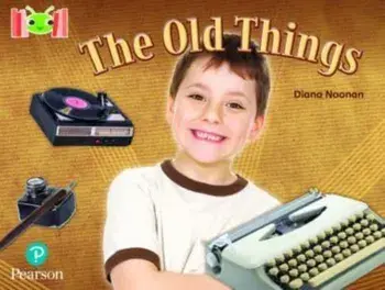 Bug Club Reading Corner: Age 5-7: The Old Things, Paperback/Diana Noonan