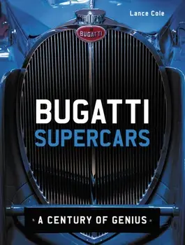 Bugatti Supercars. A Century of Genius, Hardback/Lance Cole