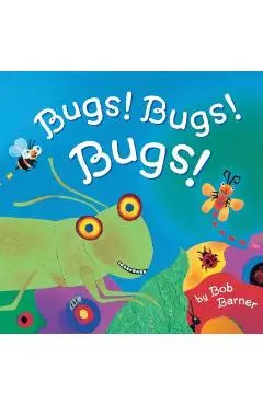 Bugs! Bugs! Bugs!: (bug Books for Kids, Nonfiction Kids Books) - Bob Barner