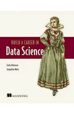Build a Career in Data Science - Emily Robinson