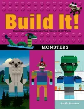 Build It! Monsters: Make Supercool Models with Your Favorite Lego(r) Parts, Hardcover/Jennifer Kemmeter