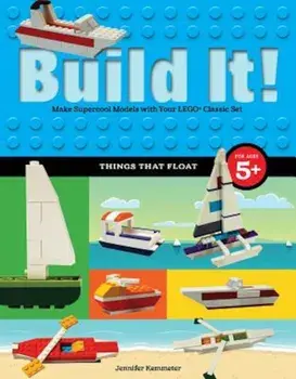 Build It! Things That Float: Make Supercool Models with Your Favorite Lego(r) Parts, Paperback/Jennifer Kemmeter