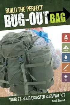 Build the Perfect Bug Out Bag: Your 72-Hour Disaster Survival Kit, Paperback/Creek Stewart