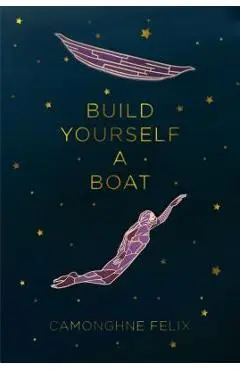 Build Yourself a Boat - Camonghne Felix