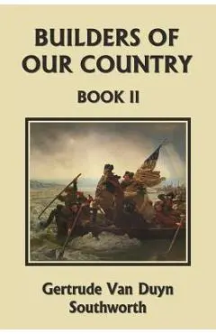 Builders of Our Country, Book II (Yesterday's Classics) - Gertrude Van Duyn Southworth