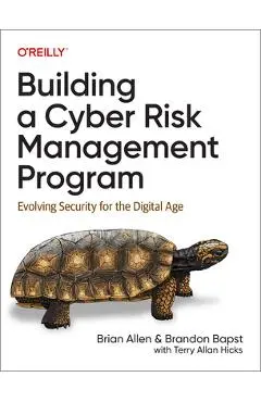 Building a Cyber Risk Management Program: Evolving Security for the Digital Age - Brian Allen