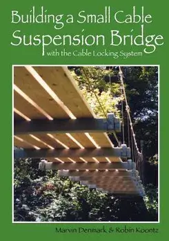 Building a Small Cable Suspension Bridge: With the Cable Locking System, Paperback/Robin Michal Koontz