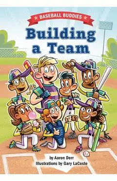 Building a Team: A Baseball Buddies Story - Aaron Derr