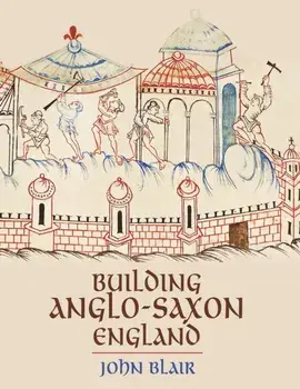 Building Anglo-Saxon England, Paperback/John Blair