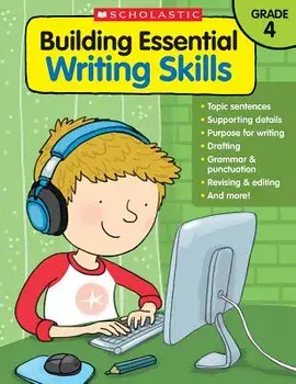 Building Essential Writing Skills: Grade 4, Paperback/Scholastic Teaching Resources