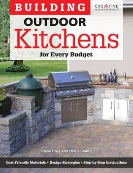 Building Outdoor Kitchens for Every Budget, Paperback/Steve Cory