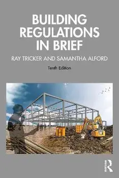 Building Regulations in Brief. 10 ed, Paperback/Samantha Alford