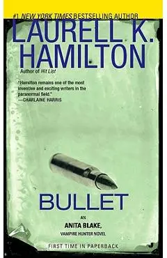 Bullet: An Anita Blake, Vampire Hunter Novel - Laurell K. Hamilton