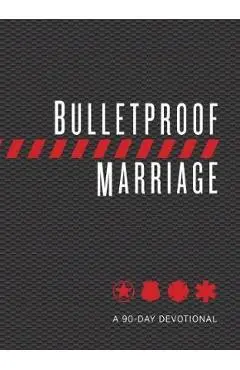 Bulletproof Marriage: A 90-Day Devotional - Adam Davis