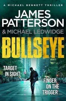 Bullseye: (Michael Bennett 9)/James Patterson