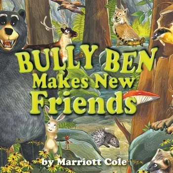 Bully Ben Makes New Friends, Paperback/Marriott Cole