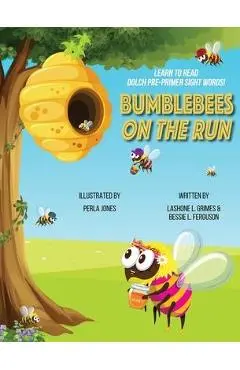 Bumblebees On the Run - Lashone L. Grimes