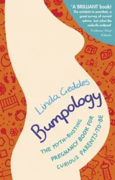 Bumpology, Paperback/Linda Geddes