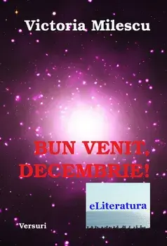Bun venit, Decembrie!/Victoria Milescu